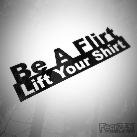 Be A Flirt Lift Your Shirt Funny Euro Decal Sticker