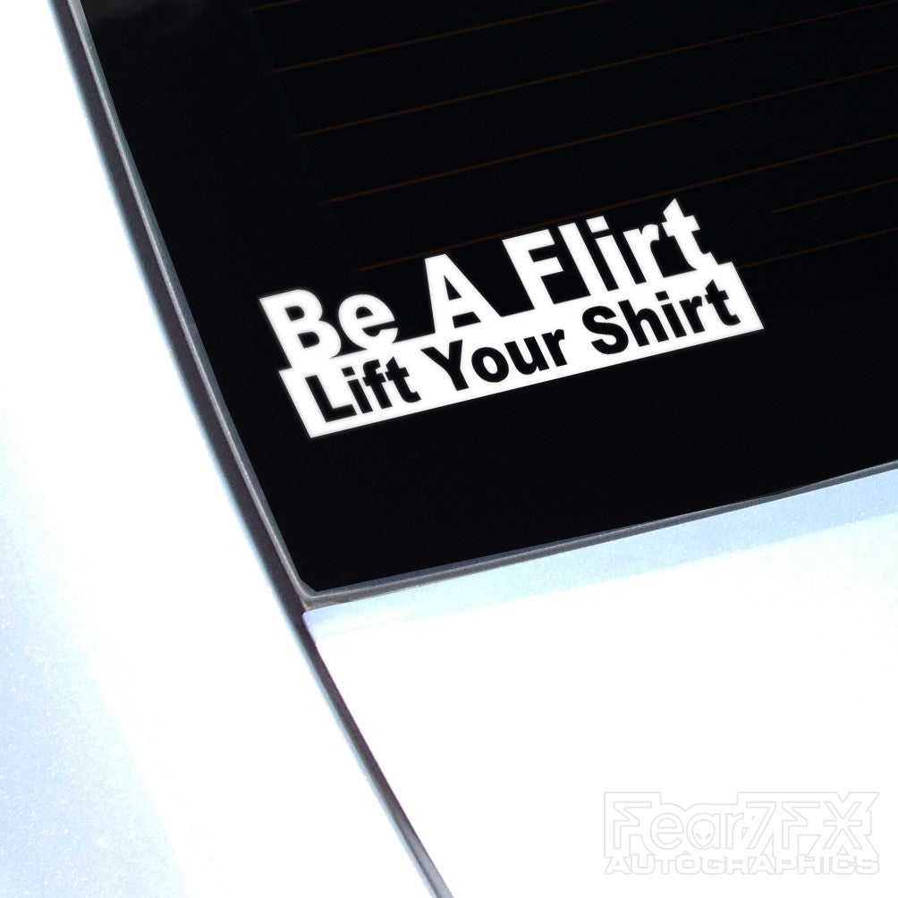 Be A Flirt Lift Your Shirt Funny Euro Decal Sticker