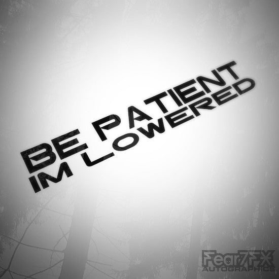 Be Patient Im Lowered Funny Euro Decal Sticker