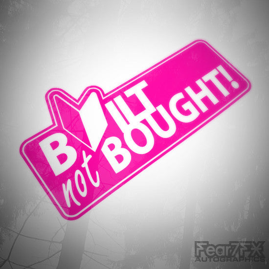 Built Not Bought! JDM Decal Sticker V1