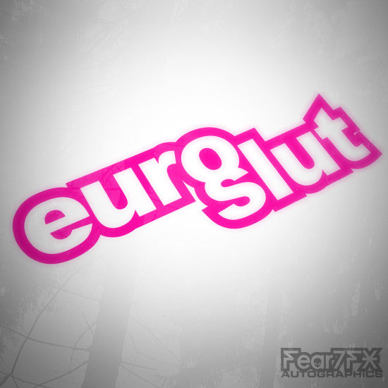 Euro Slut Funny JDM Euro Decal Sticker