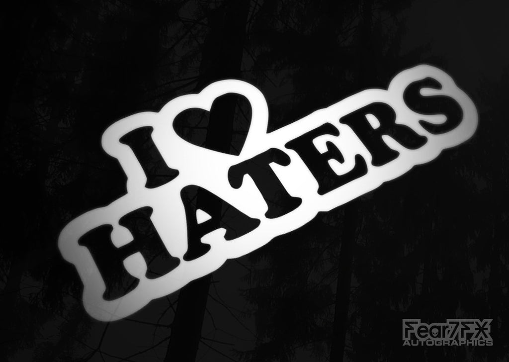 I Love Haters JDM Car Vinyl Decal Sticker