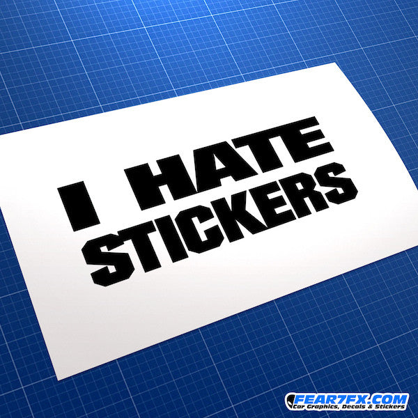 I Hate Stickers JDM Car Vinyl Decal Sticker
