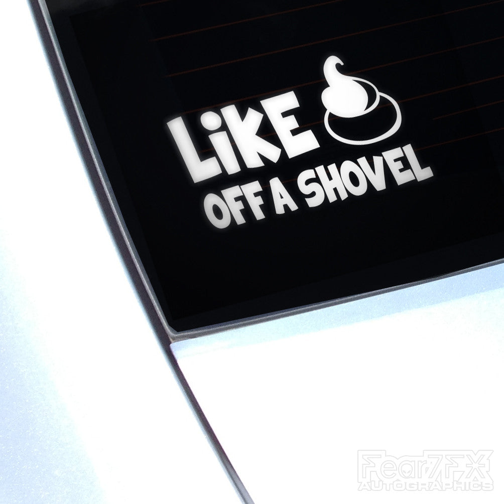 Like A Shit Off A Shovel Funny JDM Car Vinyl Decal Sticker