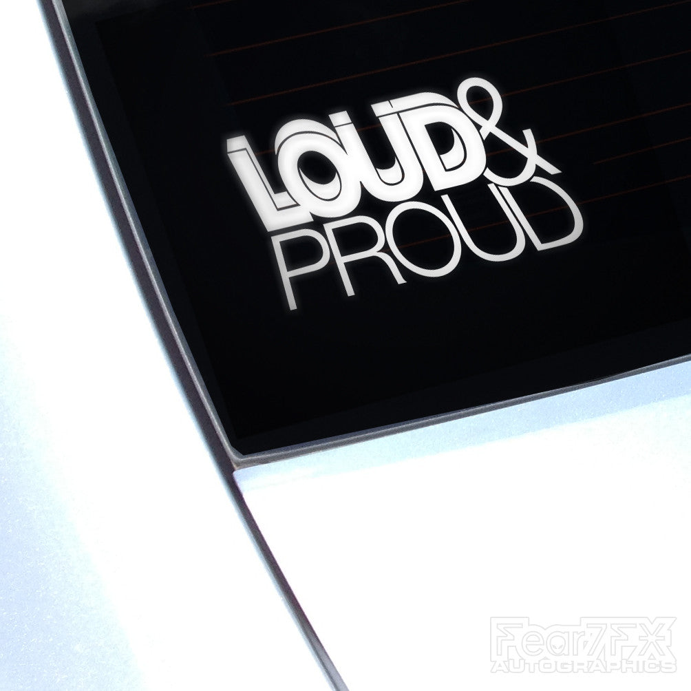 Loud And Proud JDM Car Vinyl Decal Sticker &