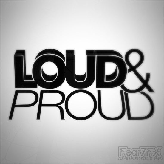 Loud & Proud Funny JDM Euro Decal Sticker