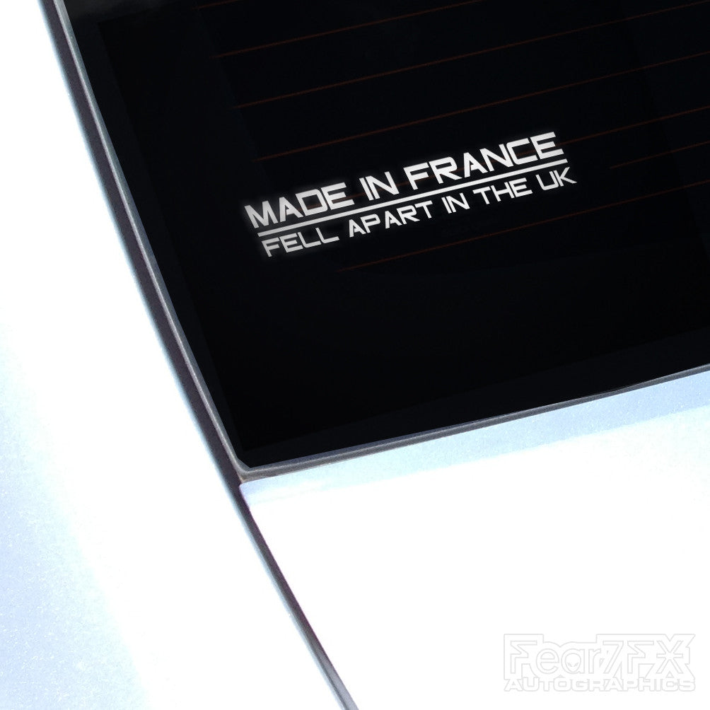 Made In France Fell Apart In The UK Funny Decal Sticker