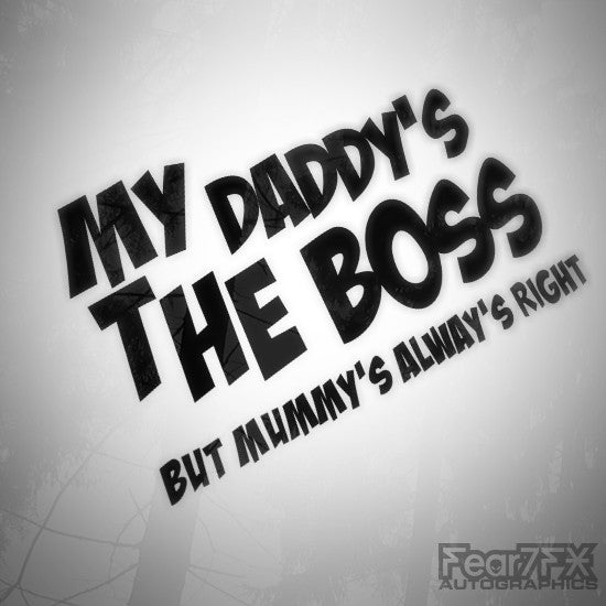 My Daddys The Boss But... Funny Decal Sticker