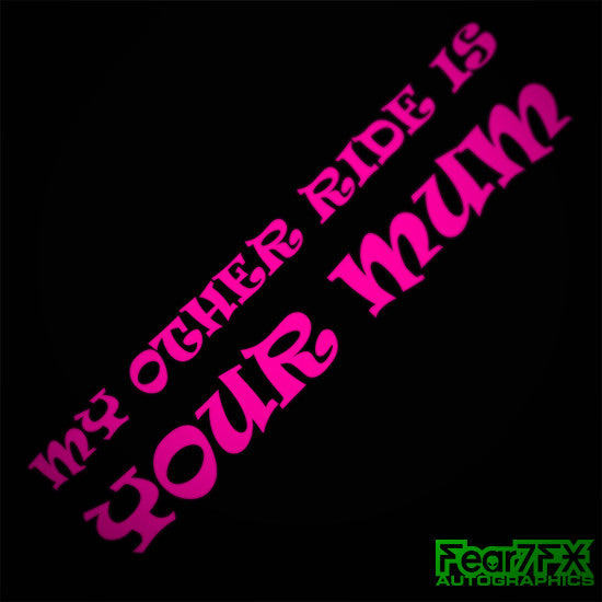 My Other Ride Is Your Mum Funny JDM Car Vinyl Decal Sticker