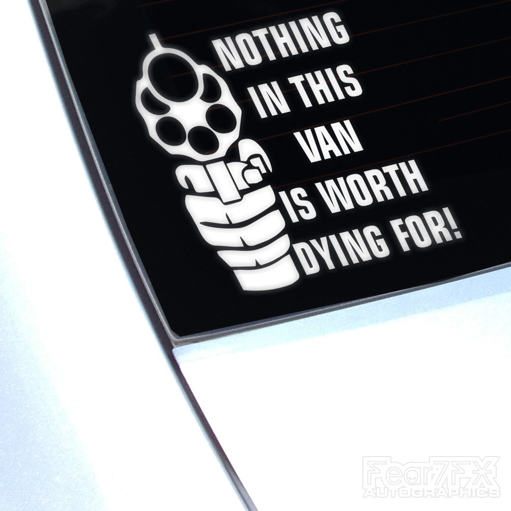 Nothing In This Van Worth Dying For Funny Euro Decal Sticker