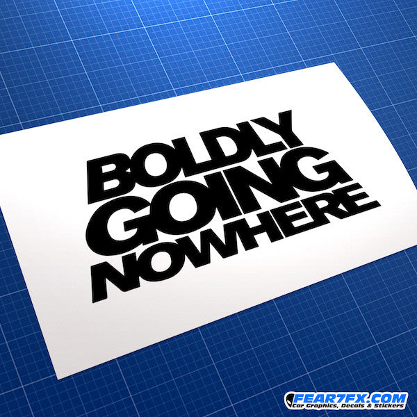 Boldly Going Nowhere Funny JDM Car Vinyl Decal Sticker