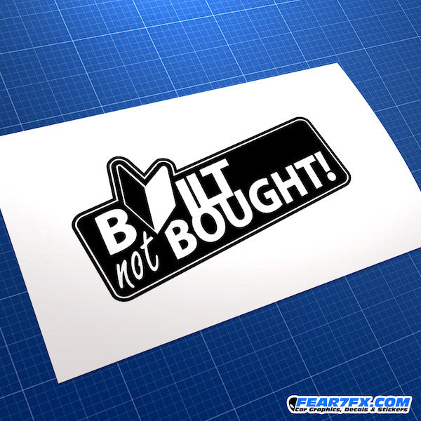 Built Not Bought JDM Car Vinyl Decal Sticker