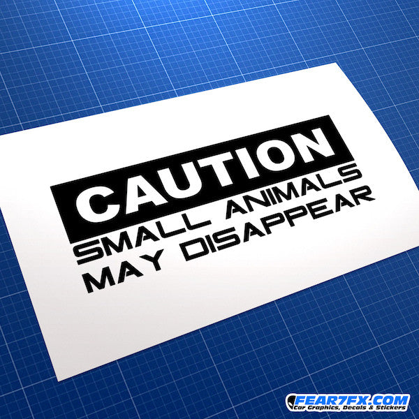 Caution Small Animals May Disappear Funny JDM Car Vinyl Decal Sticker