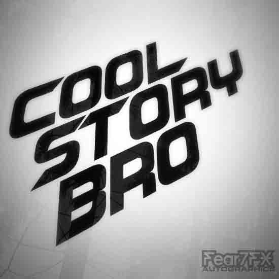 Cool Story Bro Euro JDM Decal Sticker V3