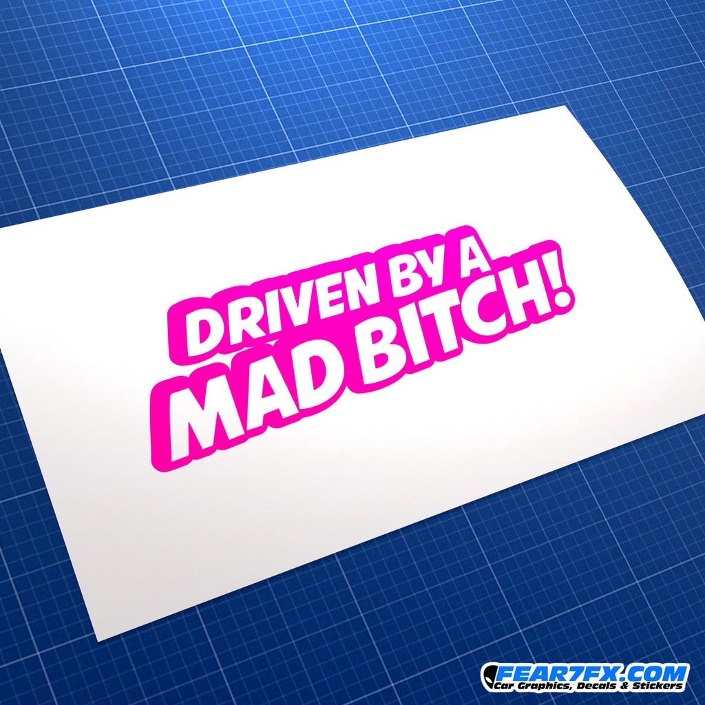 Driven By A Mad Bitch! JDM Car Vinyl Decal Sticker
