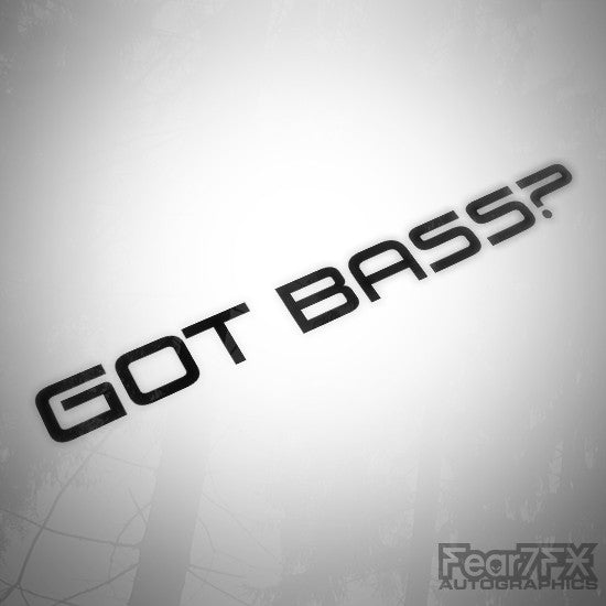 Got Bass? JDM Euro Decal Sticker