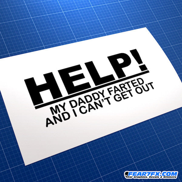 Help! My Dad Farted Funny JDM Car Vinyl Decal Sticker