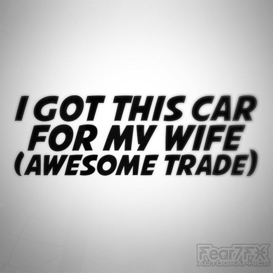 I Got This For My Wife Awesome Trade Funny Euro Decal Sticker