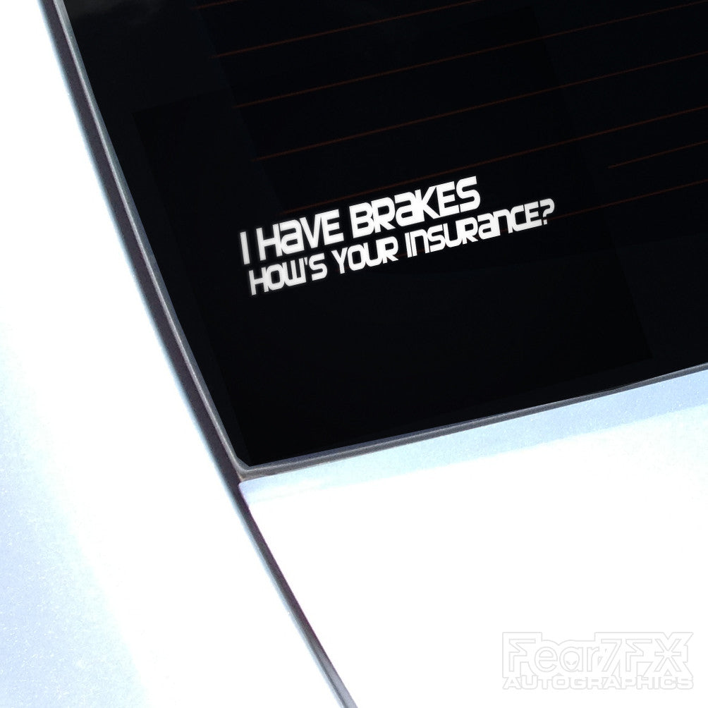 I Have Brakes Hows Your Insurance Funny Euro Decal Sticker