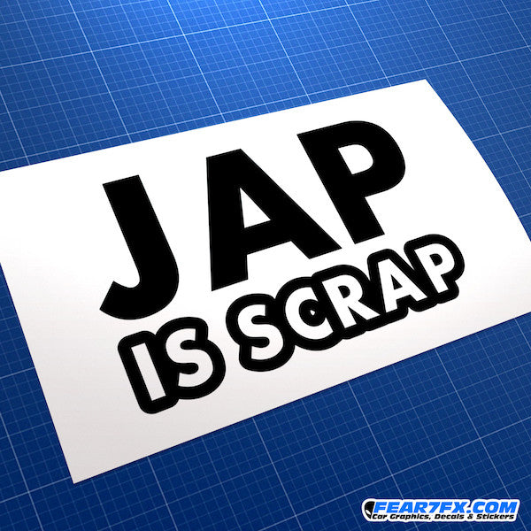JAP Is Scrap JAP Hater JDM Car Vinyl Decal Sticker