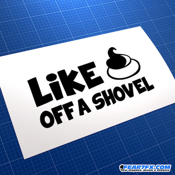 Like A Shit Off A Shovel Funny JDM Car Vinyl Decal Sticker