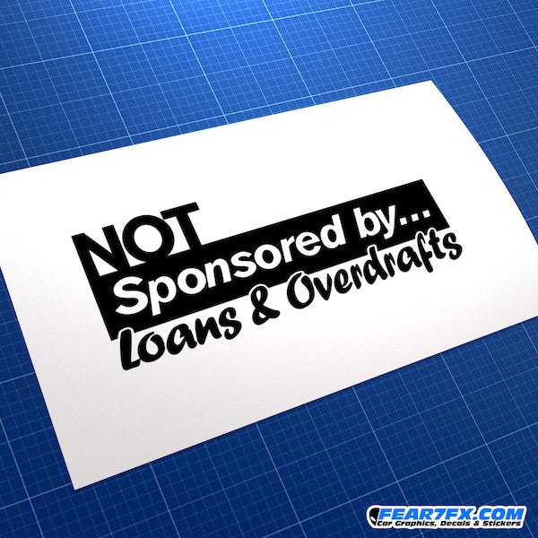 Not Sponsored By Loans & Overdrafts Funny JDM Car Vinyl Decal Sticker