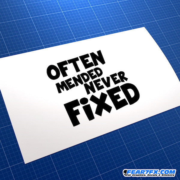 Often Mended Never Fixed Funny JDM Car Vinyl Decal Sticker