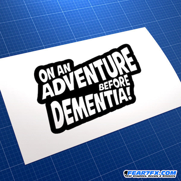 On An Adventure Before Dementia V2 Funny JDM Car Vinyl Decal Sticker