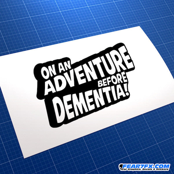 On An Adventure Before Dementia Funny JDM Car Vinyl Decal Sticker