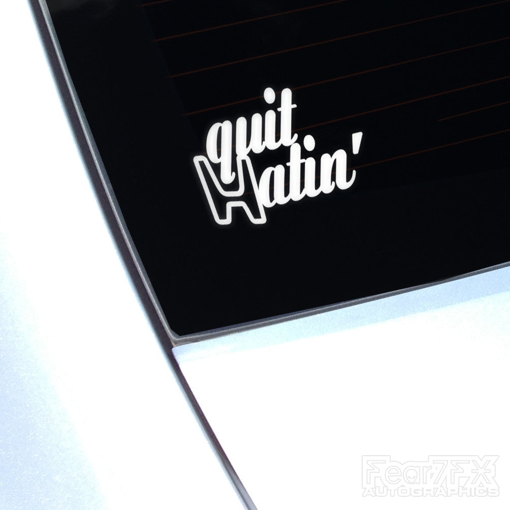 Quit Hatin' Honda JDM Car Vinyl Decal Sticker