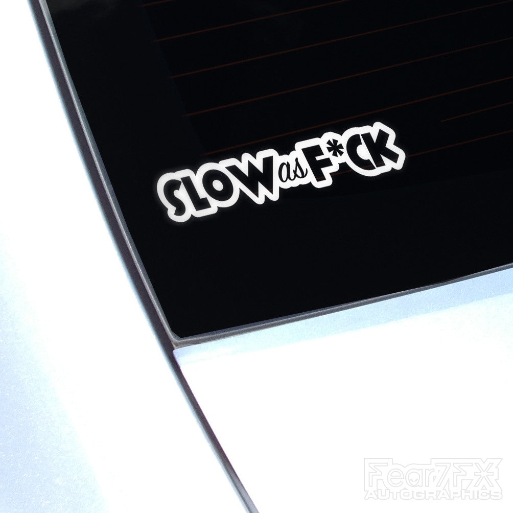 Slow As F*ck Funny JDM Euro Decal Sticker