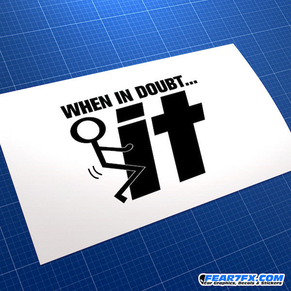 When In Doubt Fuck It JDM Car Vinyl Decal Sticker