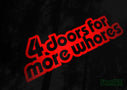 4 Doors For More Whores JDM Car Vinyl Decal Sticker