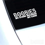 Boobies We Stare Cos We Care Funny Euro Decal Sticker