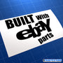Built With eBay Parts Funny JDM Car Vinyl Decal Sticker