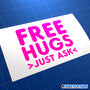 Free Hugs - Just Ask - JDM Car Vinyl Decal Sticker