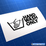 Hand Wash Only Funny JDM Car Vinyl Decal Sticker