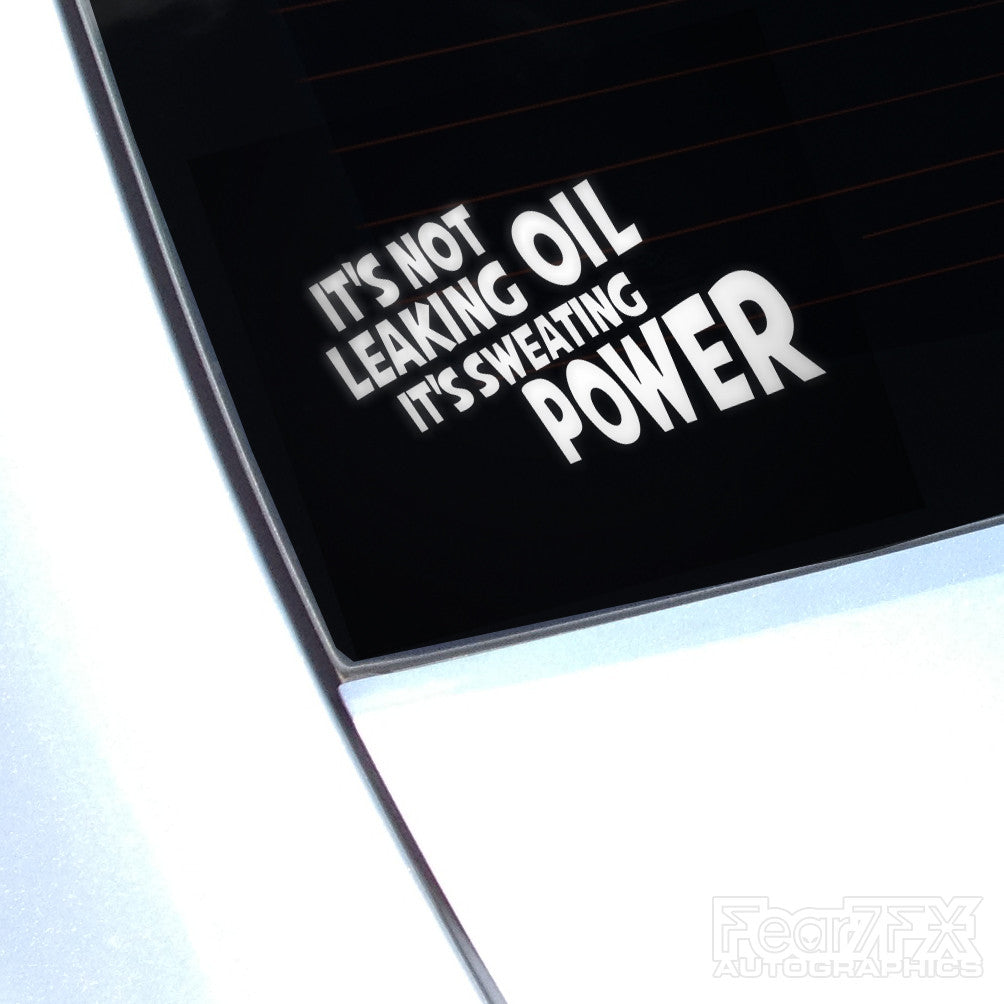If Its Not Leaking Oil Its Sweating Power Funny Euro Decal Sticker