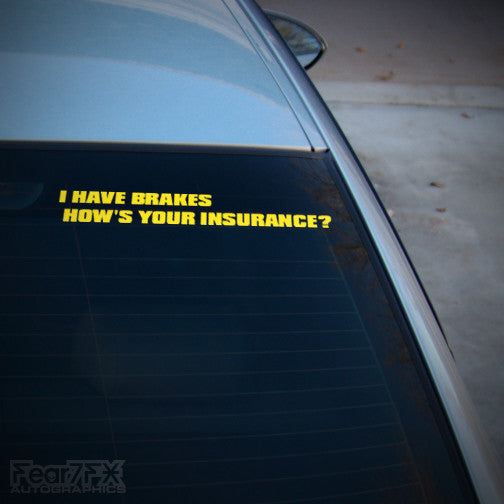 I Have Brakes How's Your Insurance? Funny JDM Car Vinyl Decal Sticker