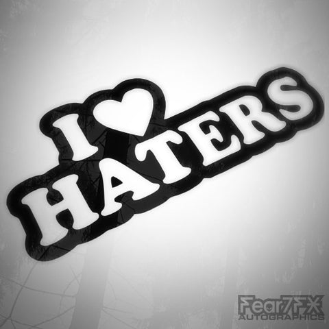 I Love Haters Funny JDM Euro Decal Sticker