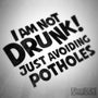 I Am Not Drunk Just Avoiding Potholes Funny Euro Decal Sticker