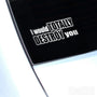 I Would Totally Destroy You Funny JDM Car Vinyl Decal Sticker