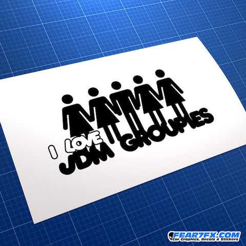 I Love JDM Groupies Car Vinyl Decal Sticker