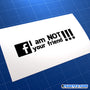I'm Not Your Friend Funny JDM Car Vinyl Decal Sticker
