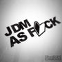 JDM as F*ck Vinyl Decal Sticker