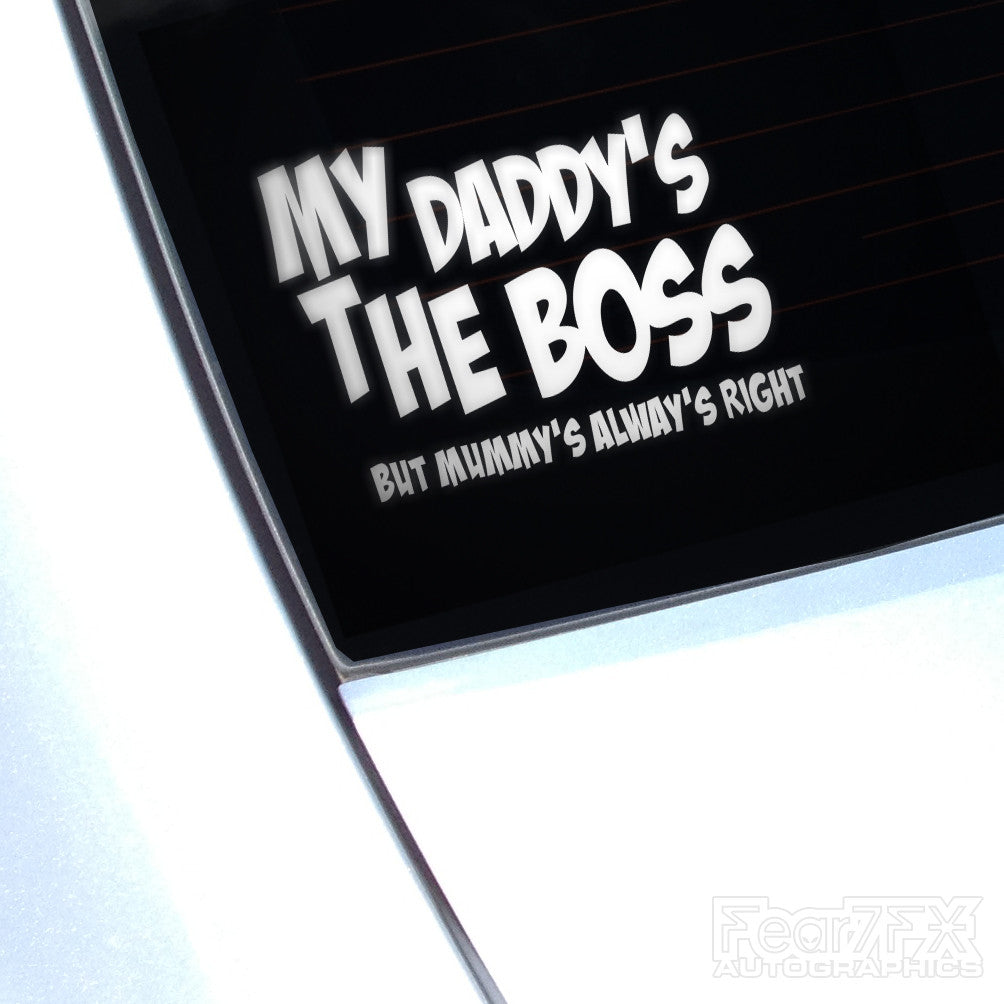 My Daddys The Boss But... Funny Decal Sticker