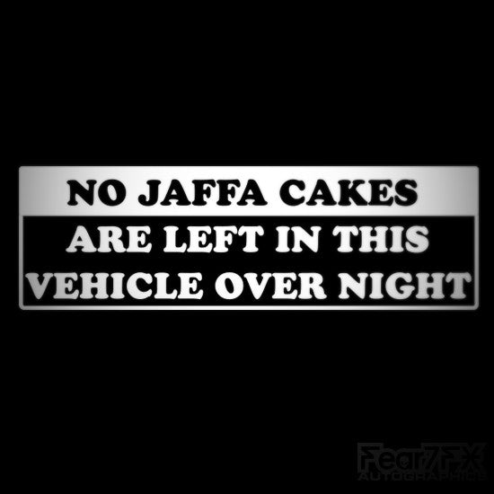 No Jaffa Cakes (Tools) Left In This Vehicle Decal Sticker V1