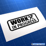 Work In Progress JDM Car Vinyl Decal Sticker