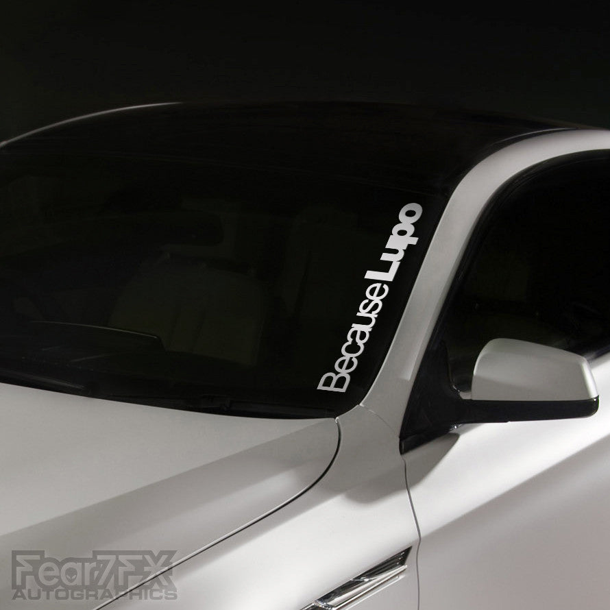 1x Because Lupo JDM Windscreen Decal