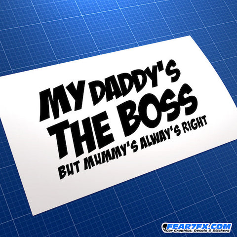 Daddy's The Boss But Mummy's Always Right Funny JDM Car Vinyl Decal Sticker